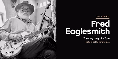 SOLD OUT! Fred Eaglesmith starring Tif Ginn Live at The Carleton