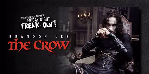 Friday Night Freakout: THE CROW