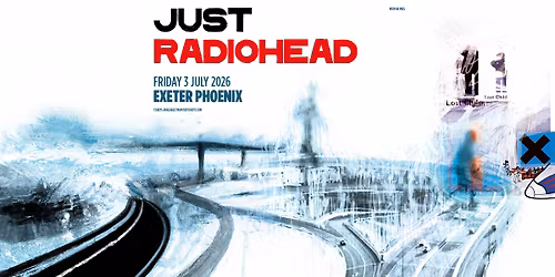 JUST RADIOHEAD - Fri 3rd July - Exeter Phoenix
