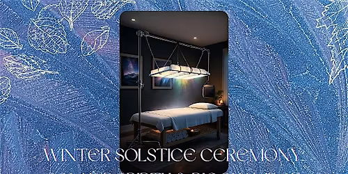 Winter Solstice Ceremony: Solar Rebirth & BioChamber Activation