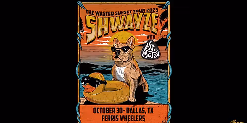 Shwayze - The Wasted Sunset Tour w\/ Mr. Mota | Ferris Wheelers