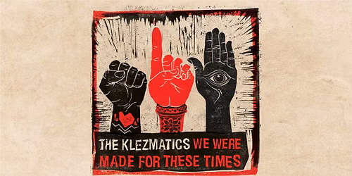 The Klezmatics \u2014 We Were Made For These Times - feat Sofia Rei and Janis Siegel