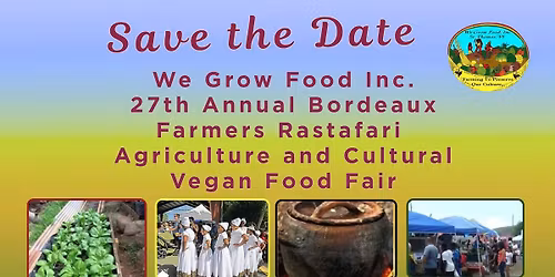 27th Annual Bordeaux Farmers Rastafari Agricultural & Cultural Vegan Food Fair