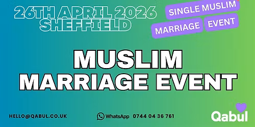 Sheffield - MUSLIM MARRIAGE EVENT | 1-to-1 Single Muslim Meetup | 26 April