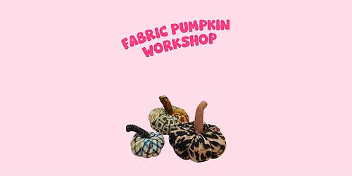Fabric pumpkin workshop