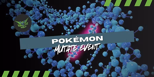 Pok\u00e9mon Mutate Tournament @ East