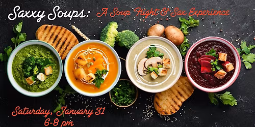 Saxxy Soups: A Soup Flight And Sax Experience