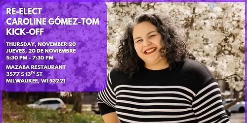 Re-elect Caroline G\u00f3mez-Tom Kick-off Event