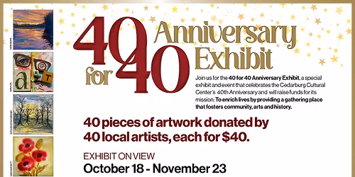40 for 40 Anniversary Exhibit