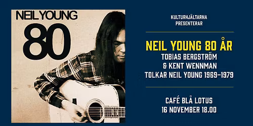 Neil Young 80 \u00e5r! - Caf\u00e9 Bl\u00e5 Lotus