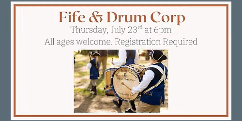 Fife & Drum Corps Performance *Registration Required*
