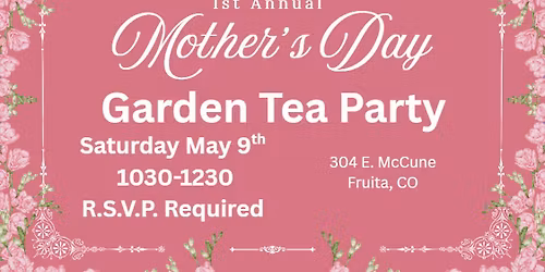 1st annual Mother's Day Garden Tea Party