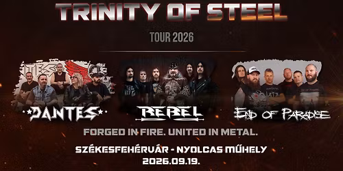 Trinity of Steel Tour 2026 - DANTES | REBEL | END OF PARADISE