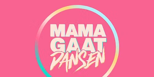MAMAGAATDANSEN Groningen 