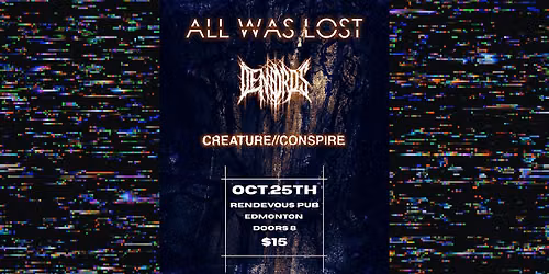 All was lost, Dendros, Creature\/\/Conspire @ Rendevous pub