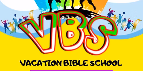 Vacation Bible School- Wednesday -Friday at 5:30 pm nightly