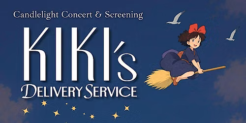Candlelight Concert and Screening: \u201cKiki's Delivery Service\u201d
