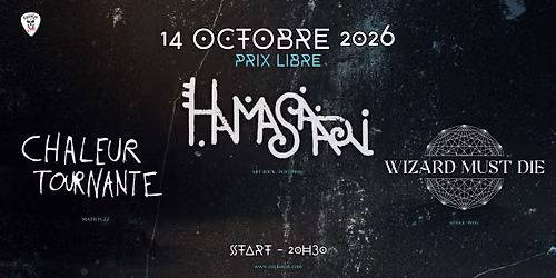 HAMASAARI + WIZARD MUST DIE + CHALEUR TOURNANTE