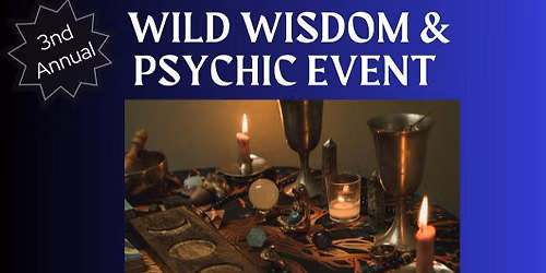 3rd Annual Wild Wisdom and Psychic Event 