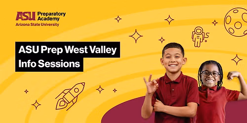 ASU Prep West Valley Info Sessions