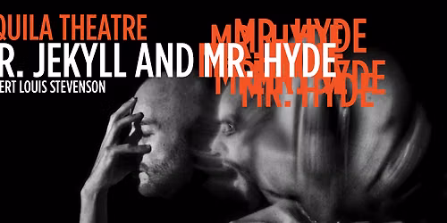 Aquila Theatre - Dr Jekyll and Mr Hyde at Heymann Performing Arts Center