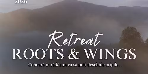 Retreat ROOTS & WINGS: Constela\u021bii familiale, Somatic & Sound healing 