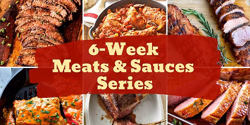 6-Week Meats & Sauces Series - Start Date