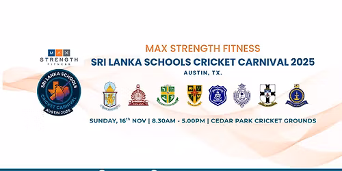 MAX STRENGTH FITNESS Sri Lanka Schools Cricket Carnival 2025 - Austin, TX