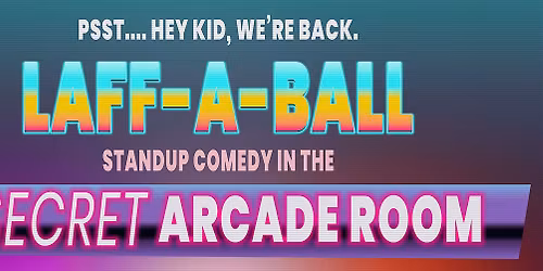 LAFF-A-BALL - Vibey Standup Comedy in the Arcade!
