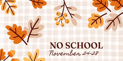 No School - Thanksgiving Break