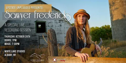 Upstate Unplugged Presents Sawyer Fredericks