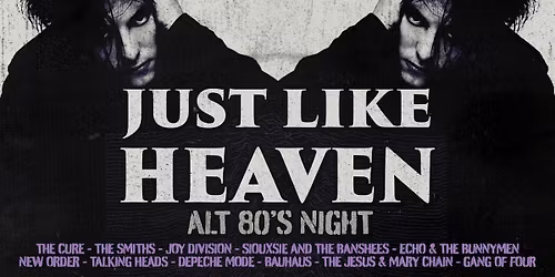Just Like Heaven: Alt 80\u2019s Party (Liverpool)