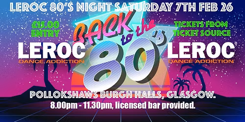 LEROC Back to the 80's Night - Saturday 7th Feb 2026