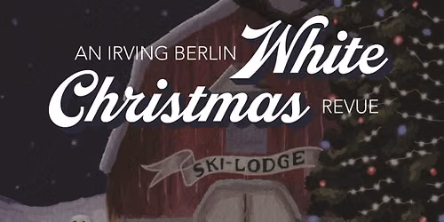 An Irvin Berlin White Christmas Revue at The Ingersoll