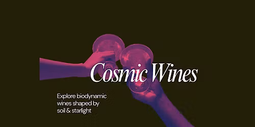 Cosmic Wines: A Tasting of Biodynamic Wines