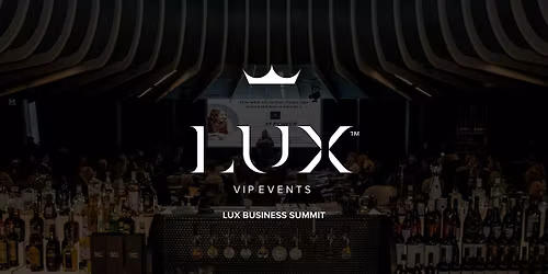 LUX VIP MELB : Business Summit & Luncheon at Amphora
