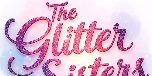 Glitter Sister All Female Comedy and Music Variety Show