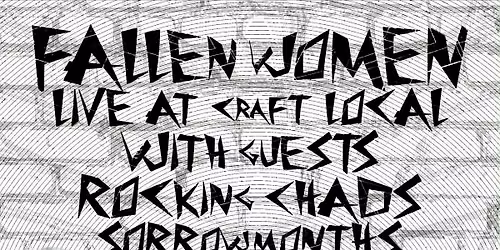 Fallen Women w\/ Rocking Chads & Sorrow Months