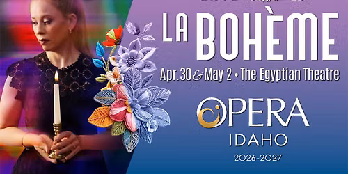 Opera Idaho presents: "La boh\u00e8me" Puccini's Passionate Masterpiece