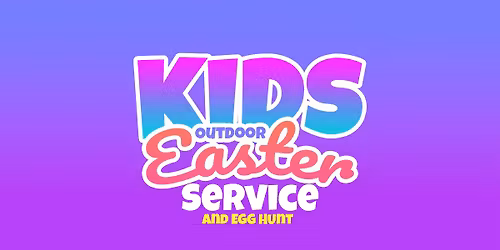 Kids Outdoor Easter Service & Egg Hunt