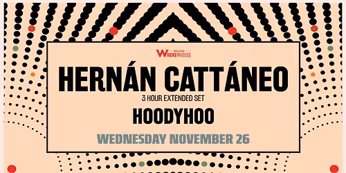 Hern\u00e1n Catt\u00e1neo (extended set) + HoodyHoo at Walter Wherehouse