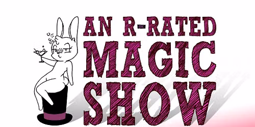 An R-Rated Magic Show