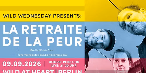 Wild Wednesday w. La Retraite De La Peur-IndieRock\/Bln, Eintritt frei!
