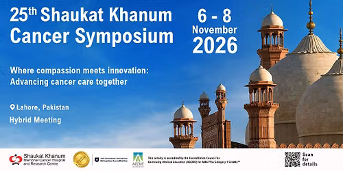 25th Shaukat Khanum Cancer Symposium