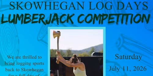 Skowhegan Log Days Lumberjack Competition