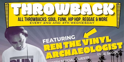 Throwback (2nd & 4th Wednesdays) featuring Ren the Vinyl Archaeologist