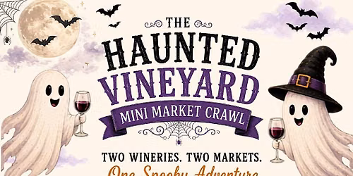 HAUNTED VINEYARD MARKET MINI-CRAWL