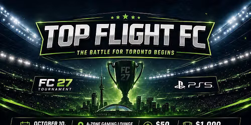 Top Flight (FC27 Single Elimination Tournament in Toronto)