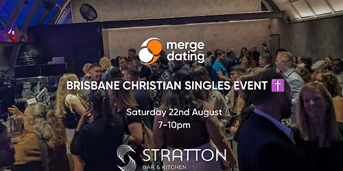 Brisbane | Christian Singles Event | Stratton Bar & Kitchen|Sat 22nd August