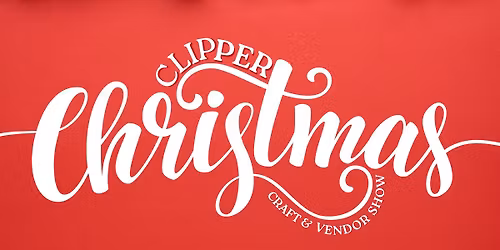 Clipper Christmas Craft & Vendor Show 2025